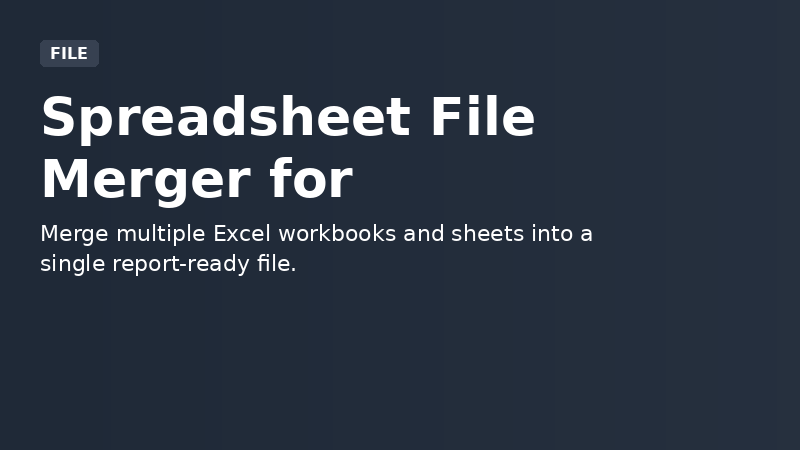 Spreadsheet File Merger for Reporting demo