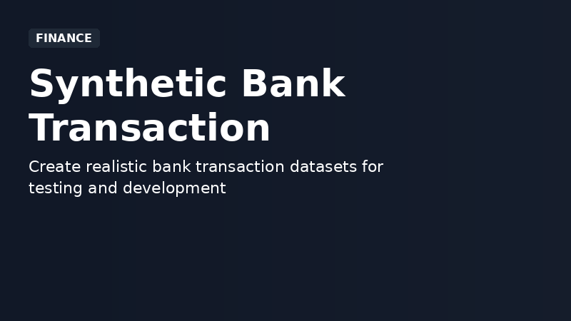 Synthetic Bank Transaction Generator demo
